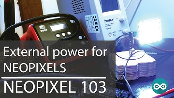 NEOPIXEL 103 - Power needs and external power supply