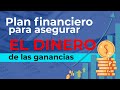 Como es el plan financiero para asegurar el dinero de las ganancias