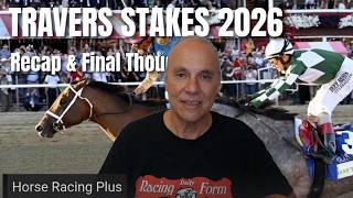 Travers Stakes 2026 — Recap & Final Thoughts