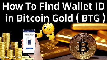 How To Find Wallet ID in Bitcoin Gold ( BTG ) Core Wallet | BTG Core Wallet