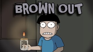 BROWN OUT