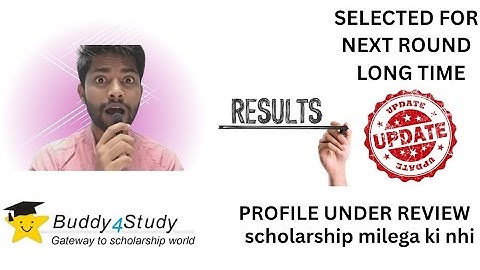 Profile under review, Buddy4Study Scholarship update, #scholarship #buddy4study #students 