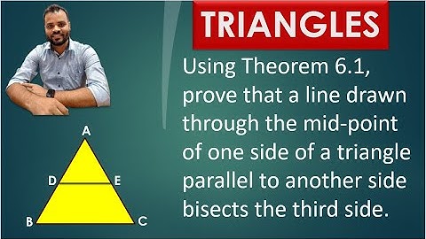 Using Theorem 6.1, prove that a line drawn through the mid-point of one side of a triangle parall...