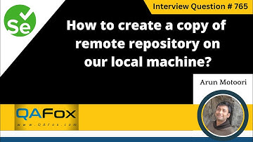 How to create a copy of remote repository on our local machine (Selenium Interview Question #765)