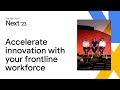 Accelerate innovation with your frontline workforce