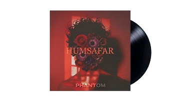 Humsafar Edit / PHANTOM - @badkrazy 