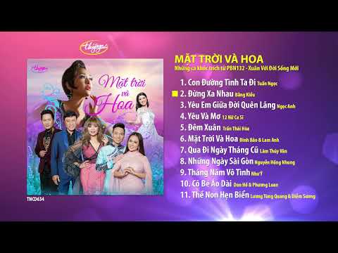 CD Mặt Trời Và Hoa | với những ca khúc trích từ PBN132 | TNCD634
