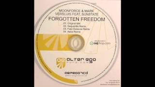 Moonforce and Mark Versluis feat. Sunstate - Forgotten Freedom (Sequentia Remix)