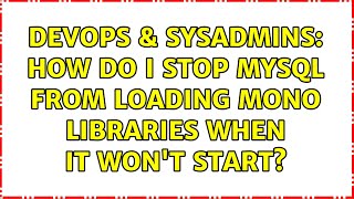 Celebrity DevOps & SysAdmins: How do I stop MySQL from loading Mono libraries when it won't start? Net Worth