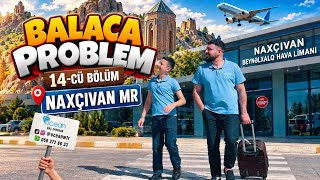 Balaca Problem - 14cü Bölüm | NAXÇIVAN MR Balaca Problem - 14cü Bölüm | NAXÇIVAN MR