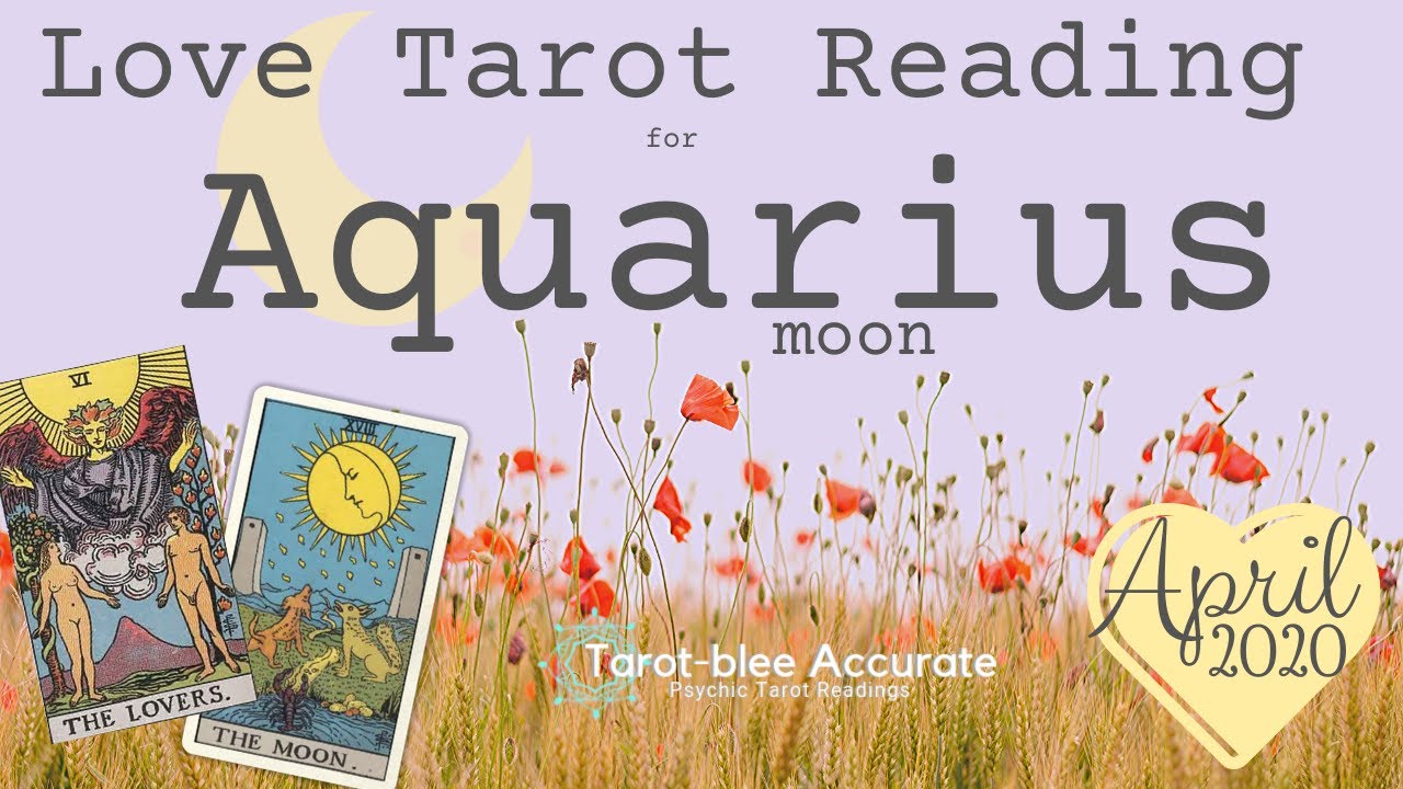 April 2020 Aquarius Moon Love Tarot Reading Horoscope Single, Coupled
