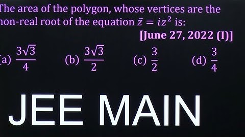 IIT JEE main PYQ complex number 27 June 2022 shift 2