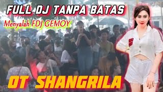 FULL DJ OT SHANGRILA ENTERTAINMENT // FULL PENONTON SPESIAL // FDJ DEPI BALQIS GEMOY