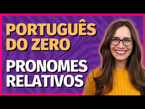 PRONOMES RELATIVOS | TUDO SOBRE QUE, QUEM, ONDE, CUJO, O QUAL