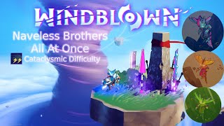 Wind Blown Early Access: Naveless Brothers All At Once On Cataclysmic | Let's Go Out With A Bang~!