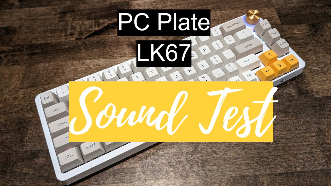 Modded LK67 PC Plate Sound Test