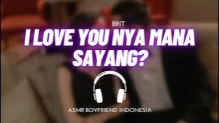 ASMR Cowok - I Love You nya Mana Sayang? | ASMR Boyfriend Indonesia Roleplay