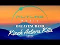 ONE AVENUE BAND | KISAH ANTARA KITA | OFFICIAL MUSIC LYRIC