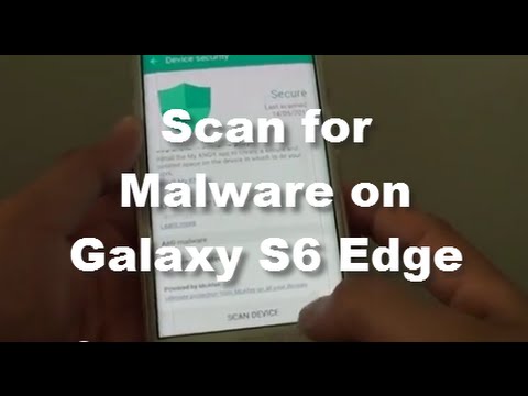 Samsung Galaxy S6 Edge: How to Scan the Phone for Malware and Viruses Samsung Galaxy S6 Edge: How to Scan the Phone for Malware and Viruses