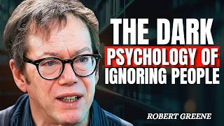 The Dark Psychology of Ignoring People | Robert Greene Motivational Speech