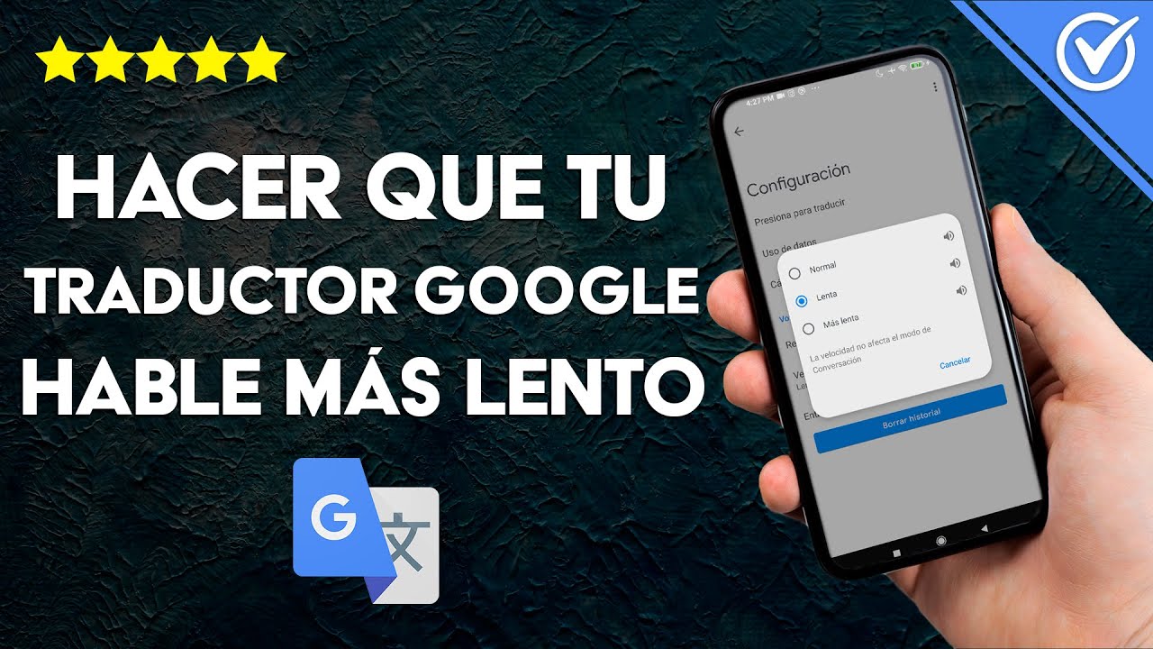 Cómo Hacer que tu Traductor de Google Hable Más Lento Configura la