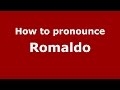 How to pronounce Romaldo (Italian/Italy)  - PronounceNames.com