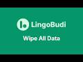 LingoBudi Wipe All Data