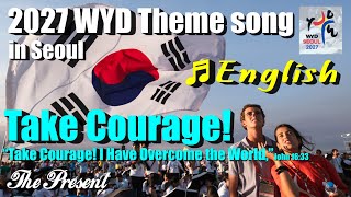 Take Courage! 2027 WYD in Seoul the theme dedication Song ♬ ENGLISH)#생활성가 #ccm #복음 #wyd