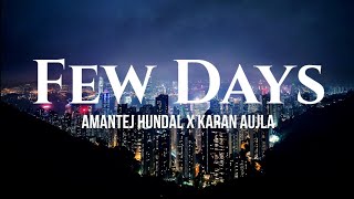 Few Days(Full Lyrics Video) Karan Aujla | Amantej Hundal | Yeah Proof | Latest Punjabi Song 2021