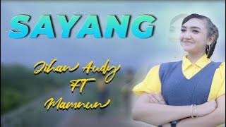 Jihan Audy Ft Mamnun - Sayang | Lirik