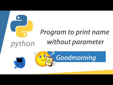 Python Program to print name without parameter -Goodmorning