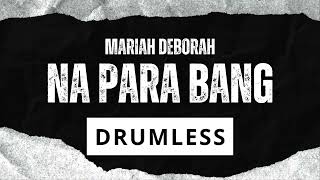 Na Para Bang - Mariah Deborah (Drumless Track)