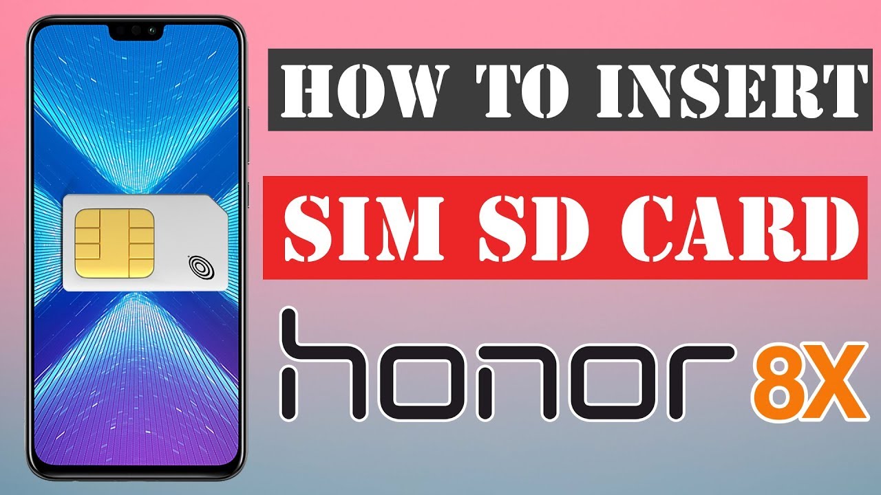 How to Insert SIM and MicroSD Card in Honor 8x YouTube