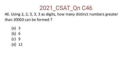 2021_IAS_Qn C46. Using 2, 2, 3, 3, 3 as digits, how many distinct numbers greater than 30000