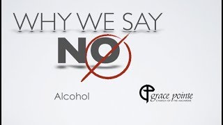 Why We Say No - "Alcohol"
