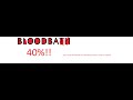 Bloodbath 40%