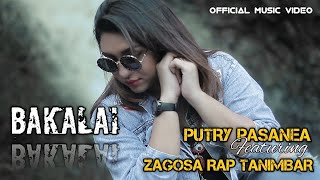 BAKALAI - PUTRY PASANEA Ft ZAGOSA RAP TANIMBAR