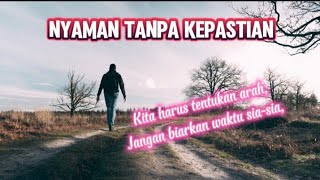 Nyaman Tanpa Kepastian