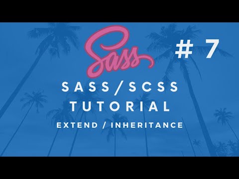 SASS/SCSS Tutorial #7 - Extend