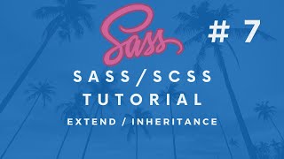 Famous SASS/SCSS Tutorial #7 - Extend Profile