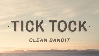 Video thumbnail of "Clean Bandit - Tick Tock (Lyrics) feat. Mabel & 24kGoldn"