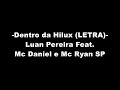 Luan Pereira, Mc Daniel, Mc Ryan SP - Dentro da HILUX (LETRA)