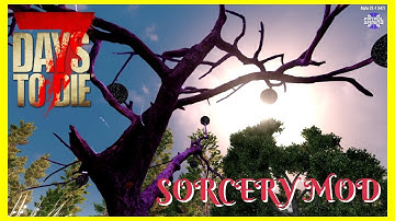 7 DAYS TO DIE | SORCERY MOD | Episode 3