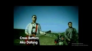 Download lagu Crosbottom - Aku Datang Karaoke