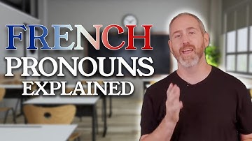 French Pronouns Explained For Beginners