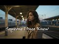 Someone I Once Knew | Official Music Video | Emotional Female Pop Ballad