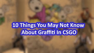 10 things you may not know about graffiti in CSGO