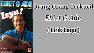 Ebiet G Ade - Orang Orang Terkucil (Lirik Lagu)