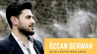 Özcan Şerwan | Eź Dıl kétım (2018) nû new yeni