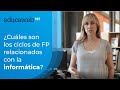 Cules son los ciclos de fp relacionados con la informtica